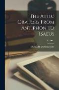 The Attic Orators From Antiphon to Isaeus, Volume 1