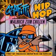 Grafitti Hip Hop Malbuch zum Chillen für Teenager, Jungen, Erwachsene, Street Art, Retro 80er Breakdance Rap Musik Mitmachbuch Geschenk