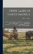 Upper Lakes of North America, Being a Guide From Niagara Falls and Toronto, to Mackinac, Chicago, Saut Ste Marie, etc., Passing Through Lakes Michigan