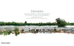 Thames: From Its Source to the Sea and Back: The Whole River in Photographs