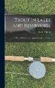 Trout in Lakes and Reservoirs, a Practical Guide to Managing, Stocking, and Fishing