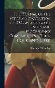 The Journal of the Federal Convention of 1787 Analyzed, the Acts and Proceedings Compared, and Their Precedents Cited