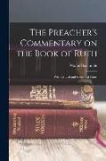 The Preacher's Commentary on the Book of Ruth: With Critical and Exegetical Notes