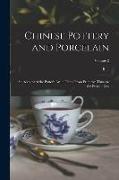 Chinese Pottery and Porcelain: An Account of the Potter's art in China From Primitive Times to the Present day, Volume 2