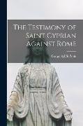 The Testimony of Saint Cyprian Against Rome