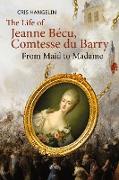 The Life of Jeanne Bécu, Comtesse du Barry