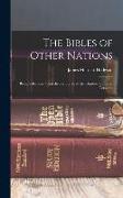 The Bibles of Other Nations: Being Selections From the Scriptures of the Chinese, Hindoos, Persians