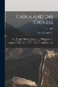 China and the Chinese: Their Religion, Character, Customs, and Manufactures: the Evils Arising From the Opium Trade: With a Glance at our Rel
