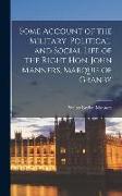 Some Account of the Military, Political, and Social Life of the Right Hon. John Manners, Marquis of Granby