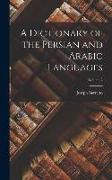 A Dictionary of the Persian and Arabic Languages, Volume 2