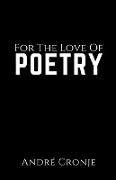 For The Love Of Poetry