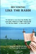 BECOMING LIKE THE RABBI