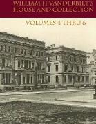 William H Vanderbilt's House and Collection Volume 4 thru 6