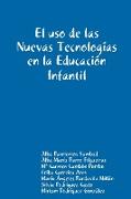 El uso de las Nuevas Tecnologías en la Educación Infantil