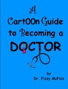 A Cartoon Guide to Becoming a Doctor