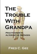 The Trouble With Grandpa