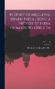 History of Mediæval Hindu India (being a History of India From 600 to 1200 A.D.) .., Volume 1