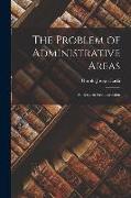 The Problem of Administrative Areas, an Essay in Reconstruction