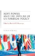 Soft Power and the Future of Us Foreign Policy