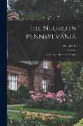 The Negro in Pennsylvania, a Study in Economic History