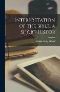 Interpretation of the Bible, a Short Histor