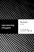 Reproducing Refugees