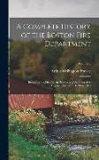 A Complete History of the Boston Fire Department: Including the Fire-Alarm Service and the Protective Department, From 1630 to 1888, Volume 2