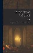 Aesopicae Fabulae: Ad Optimorum Librorum Fidem Accurate Editae