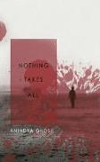 Nothing Takes All