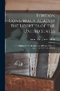 Foreign Conspiracy Against the Liberties of the United States: The Numbers Under the Signature of Brutus, Originally Published in the New York Observe