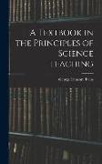 A Textbook in the Principles of Science Teaching