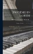 Iphigénie en Tauride: Tragédie lyrique en quatre actes