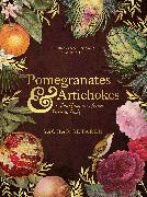Pomegranates and Artichokes