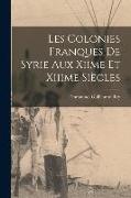 Les Colonies Franques De Syrie Aux Xiime Et Xiiime Siècles