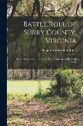 Battle Roll of Surry County, Virginia: In the War Between the States, With Historical and Personal Notes