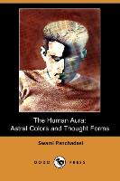 The Human Aura: Astral Colors and Thought Forms (Dodo Press)