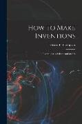 How to Make Inventions: Inventing as a Science and an Art