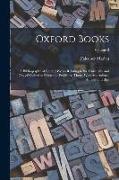 Oxford Books, a Bibliography of Printed Works Relating to the University and City of Oxford or Printed or Published There. With Appendixes, Annals, an
