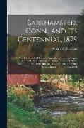 Barkhamsted, Conn., and Its Centennial, 1879: To Which Is Added a Historical Appendix, Containing Copies Of Old Letters, Antiquarian, Names Of Soldier