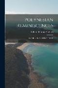 Polynesian Reminiscences: Or, Life in the South Pacific Islands