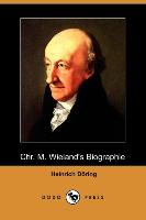 Chr. M. Wieland's Biographie (Dodo Press)