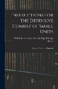 Instructions for the Defensive Combat of Small Units: Infantry: Platoon to Regiment