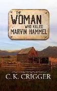 The Woman Who Killed Marvin Hammel: The Woman Who