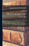 Logarithmic and Trigonometric Tables: To Seven Places of Decimals, in a Pocket Form, in Which the Errors of Former Tables Are Corrected