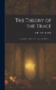 The Theory of the Trace: Being a Discussion of the Principles of Location