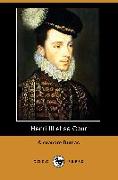 Henri III Et Sa Cour (Dodo Press)