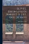 El 19 [I.E. Diecinueve] De Marzo Y El 2 [I.E. Dos] De Mayo