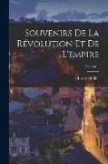 Souvenirs De La Révolution Et De L'empire, Volume 1