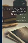 The Literature of the French Renaissance, Volume 1