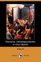 Deutsche Literaturgeschichte in Einer Stunde (Dodo Press)